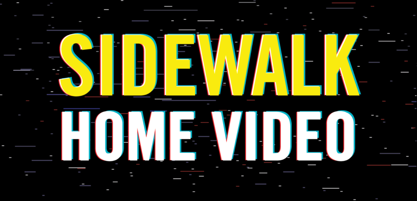 Sidewalk Home Video