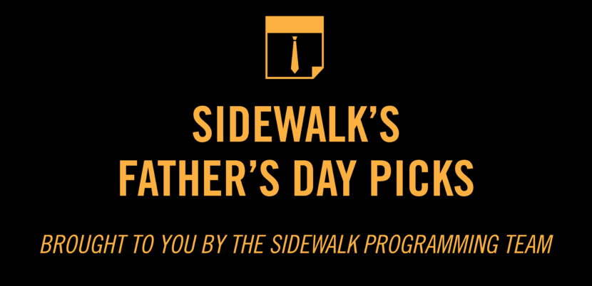 Sidewalk’s Father’s Day Picks